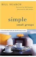 Simple Small Groups: A User-Friendly Guide for Small Group Leaders