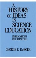 A History of Ideas in Science Education