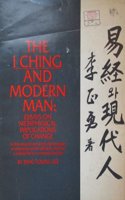 The I Ching and Modern Man: Essays on Metaphysical Implications of Change