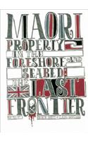 Maori Property in the Foreshore and Seabed