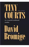 Tiny Courts in a World Without Scales