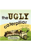 The Ugly Caterpillar