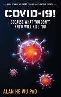 COVID-19! Because What You Don't Know Will Kill You