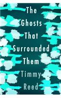 Ghosts That Surrounded Them