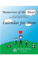 'Memories of the Heart' Perpetual Calendar for Mom: 12 Month Perpetual Calendar Keepsake to Record Valuable Memories for Your Kids.