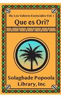 Ifa: Los Valores Esenciales Vol. 3: Que Es Ori?