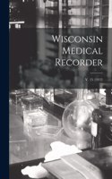 Wisconsin Medical Recorder; v. 15 (1912)