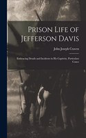 Prison Life of Jefferson Davis