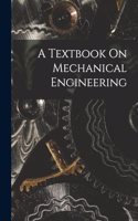 Textbook On Mechanical Engineering