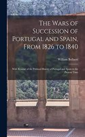 Wars of Succession of Portugal and Spain, From 1826 to 1840