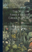 Willow Family of the Great Plateau