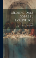 Meditaciones Sobre El Evangelio...