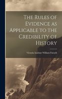 The Rules of Evidence as Applicable to the Credibility of History