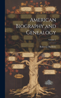 American Biography and Genealogy; Volume 2