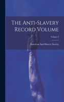 Anti-slavery Record Volume; Volume 2