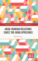 Arab-Iranian Relations Since the Arab Uprisings