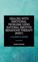 Dealing with Emotional Problems Using Rational Emotive Behaviour Therapy (REBT)