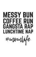 Messy Bun Coffee Run Gangsta Rap