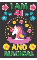 I Am 41 And Magical: A Happy Birthday 41 Years Old Unicorn Journal Notebook for Girls, Birthday Unicorn Journal for Girls / 41 Year Old Birthday Gift for Girls! 100 Page