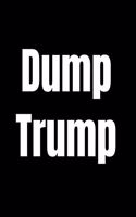 Dump Trump: Anti-Trump Composition Notebook: 120 College Ruled Pages For Writing