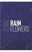 No Rain No Flowers: Daily Success, Motivation and Everyday Inspiration For Your Best Year Ever, 365 days to more Happiness Motivational Year Long Journal / Daily Notebo