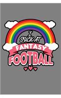 I Suck At Fantasy Football