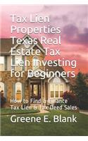 Tax Lien Properties Texas Real Estate Tax Lien Investing for Beginners