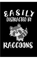 Easily Distracted By Raccoons