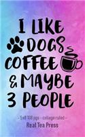 I Like Dogs Coffee & Maybe 3 People