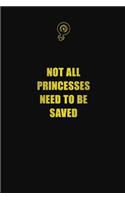 Not all princesses need to be saved