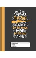 I Support The 2nd Because I'm Too Young To Die but Too Old To Run
