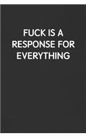 Fuck Is a Response for Everything