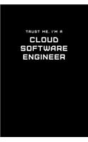Trust Me, I'm a Cloud Software Engineer