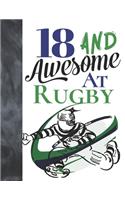 18 And Awesome At Rugby: Sketchbook Activity Book Gift For Teen Rugby Players - Game Sketchpad To Draw And Sketch In