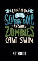 Learn to Scuba Dive Because Zombies Cant Swim Notebook: Ein Schönes Notizbuch Mit 110 Linierten Seiten Für Jemanden, Der Tauchen Liebt - Ideal Für Notizen Zum Thema Gerätetauchen Und Wassersport