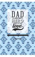 Dad, a Son's First Hero, a Daughter's First Love Journal