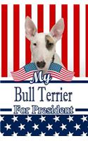 My Bull Terrier for President