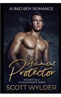 Accidental Protector: A Bad Boy Romance