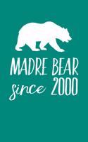 Madre Bear Since 2000