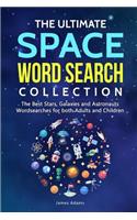 The Ultimate Space Word Search Collection: The Best Stars, Galaxies and Astronauts Wordsearches for both Adults and Children