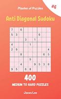 Master of Puzzles - Anti Diagonal Sudoku 400 Medium to Hard Puzzles vol.6