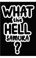 What the Hell Samura?: College Ruled Composition Book
