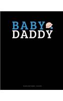 Baby Daddy: Blank Sheet Music - 12 Staves(1829 Blank Sheet Music - 12 Staves)