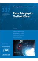 Pulsar Astrophysics (Iau S337)