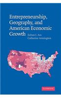 Entrepreneurship, Geography, and American Economic Growth