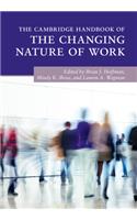 Cambridge Handbook of the Changing Nature of Work