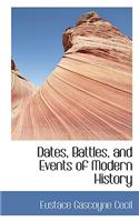 Dates, Battles, and Events of Modern History