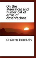 On the Algeraical and Numerical of Erros of Observations