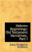 Hebrew Beginnings: Old Testament Narratives, Part I