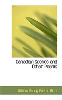 Canadian Scenes and Other Poems